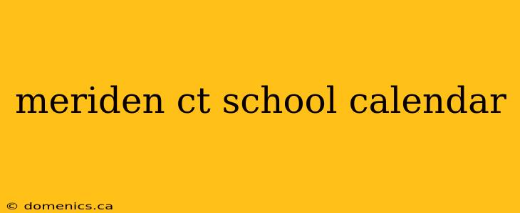 meriden ct school calendar