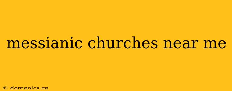 messianic churches near me