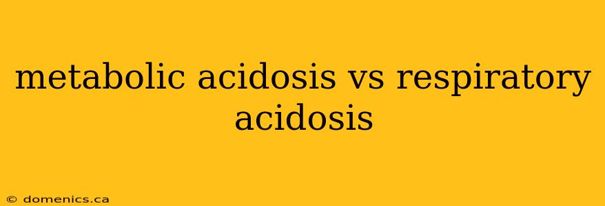 metabolic acidosis vs respiratory acidosis