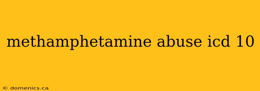 methamphetamine abuse icd 10