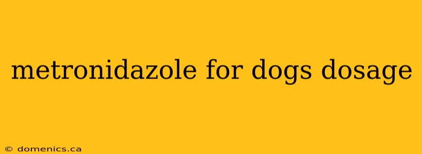 metronidazole for dogs dosage