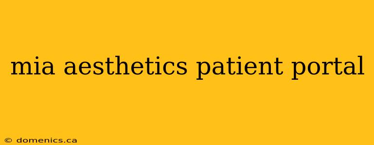 mia aesthetics patient portal