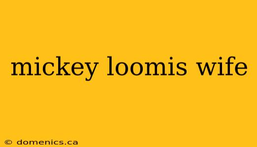 mickey loomis wife