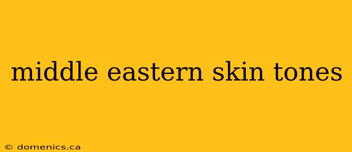 middle eastern skin tones