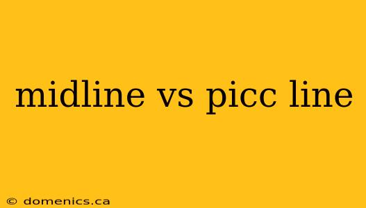 midline vs picc line