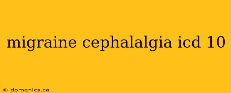 migraine cephalalgia icd 10