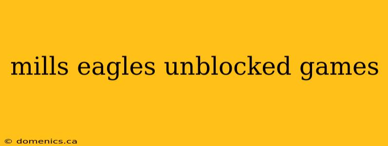 mills eagles unblocked games