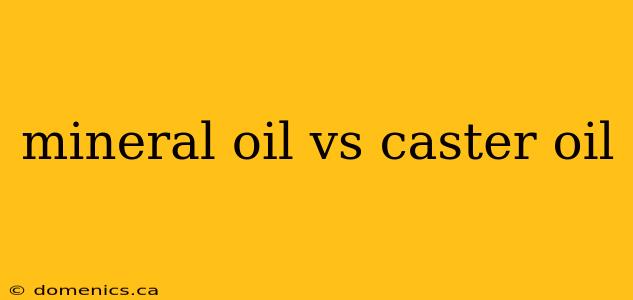 mineral oil vs caster oil