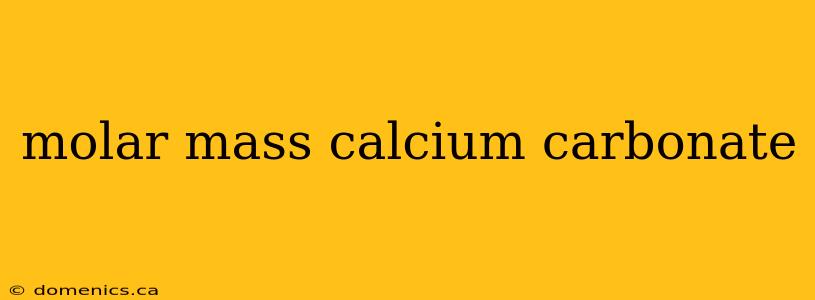 molar mass calcium carbonate