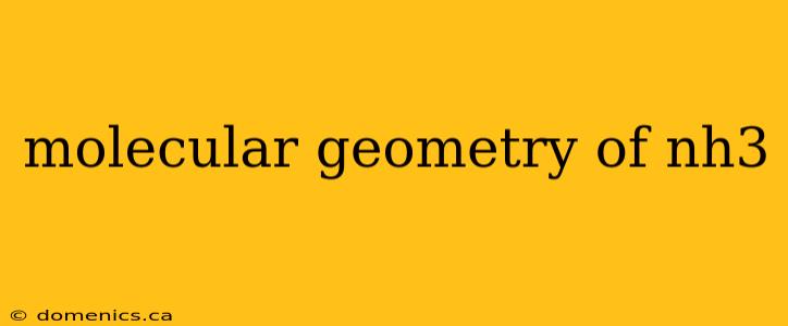 molecular geometry of nh3