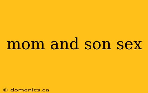 mom and son sex