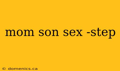 mom son sex -step