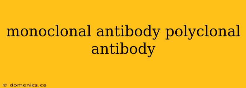 monoclonal antibody polyclonal antibody