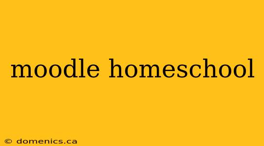 moodle homeschool