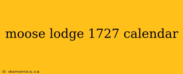 moose lodge 1727 calendar