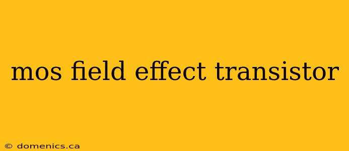 mos field effect transistor