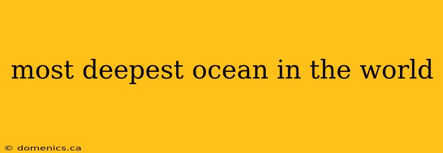 most deepest ocean in the world