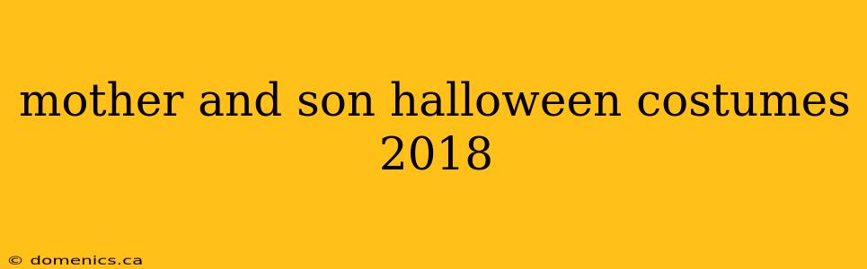 mother and son halloween costumes 2018