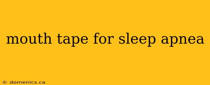 mouth tape for sleep apnea