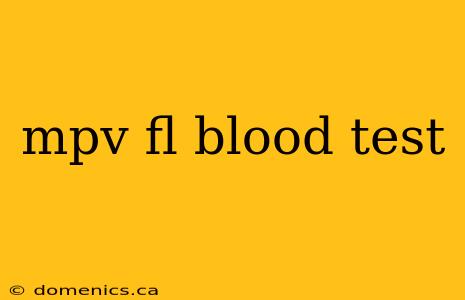 mpv fl blood test