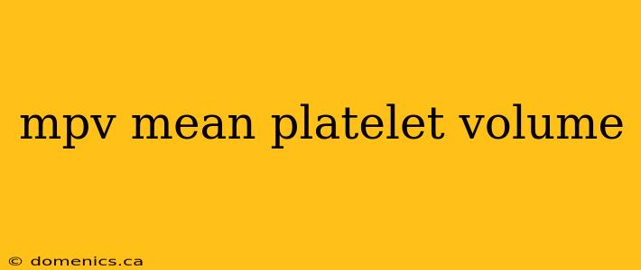 mpv mean platelet volume