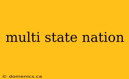 multi state nation