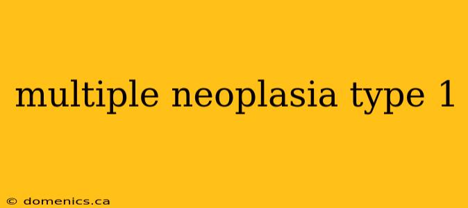 multiple neoplasia type 1