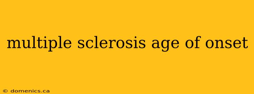 multiple sclerosis age of onset