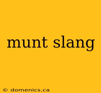 munt slang