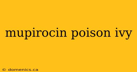 mupirocin poison ivy