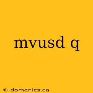mvusd q