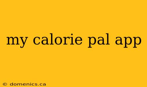 my calorie pal app