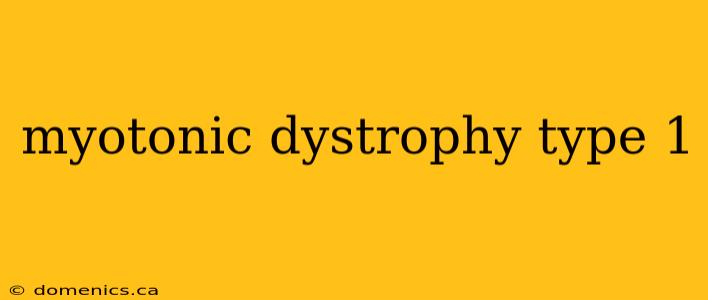 myotonic dystrophy type 1