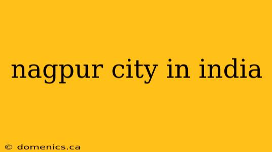 nagpur city in india