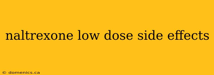 naltrexone low dose side effects