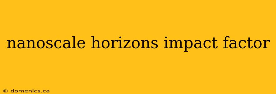 nanoscale horizons impact factor