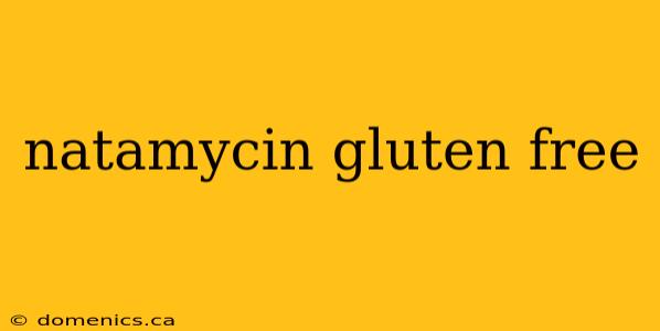 natamycin gluten free