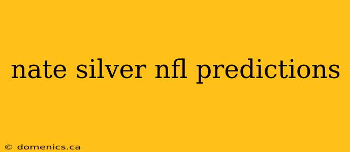 nate silver nfl predictions