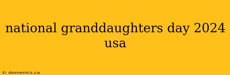 national granddaughters day 2024 usa