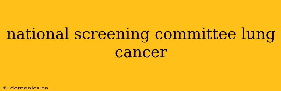 national screening committee lung cancer