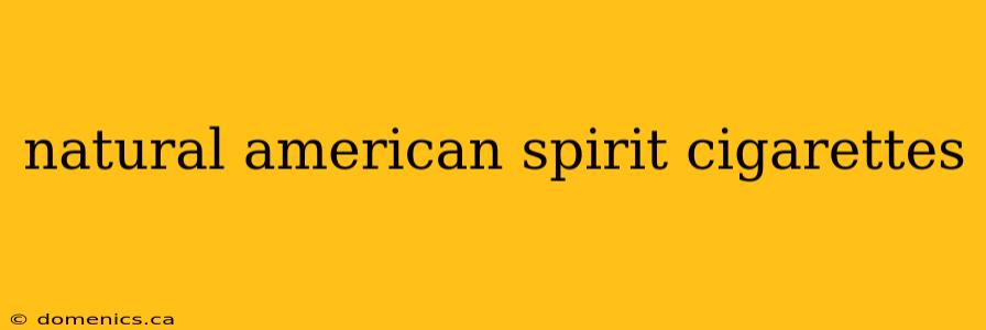 natural american spirit cigarettes