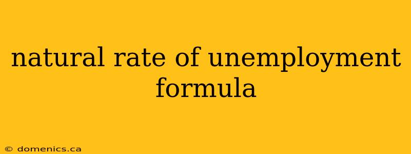 natural rate of unemployment formula