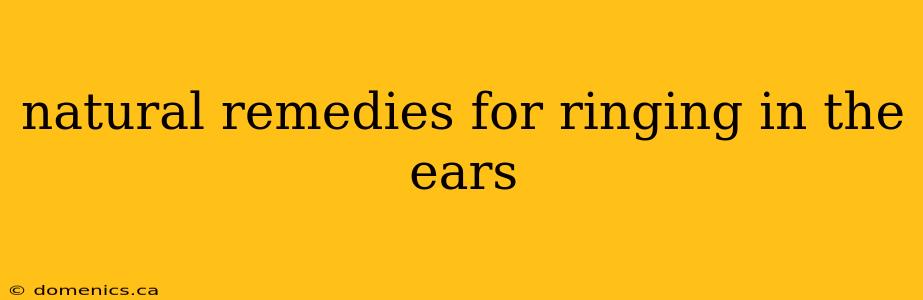 natural remedies for ringing in the ears