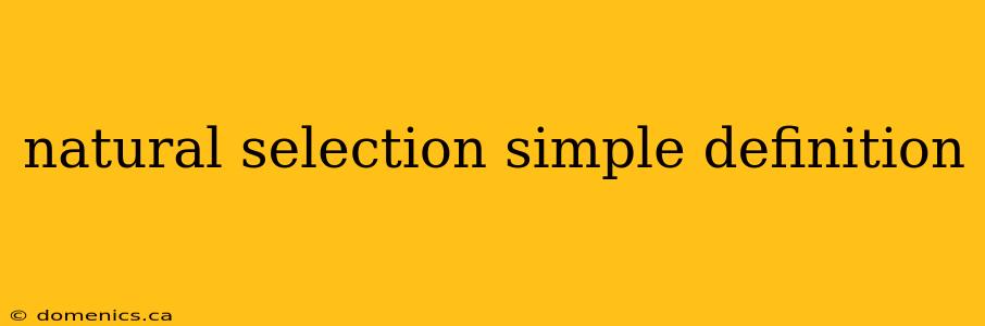 natural selection simple definition