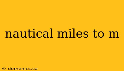 nautical miles to m