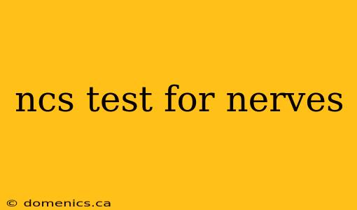 ncs test for nerves