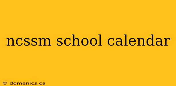 ncssm school calendar