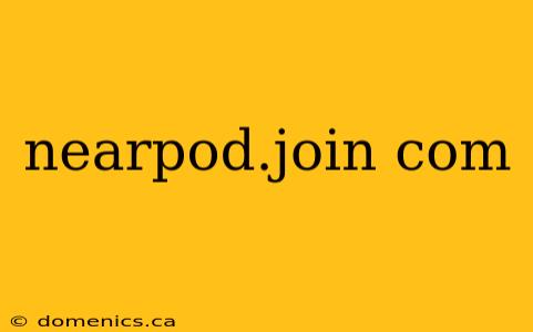 nearpod.join com