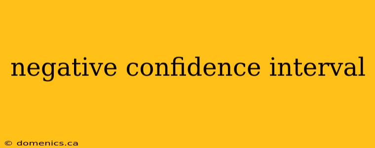 negative confidence interval