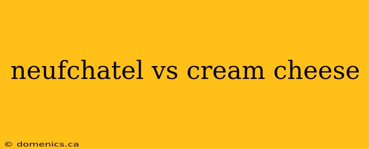 neufchatel vs cream cheese